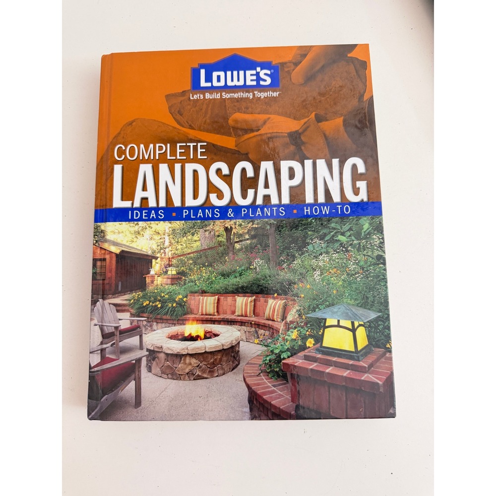 Lowe's Complete Landscaping Ideas Plans Plants How-To Hardcover Book Revised Ed